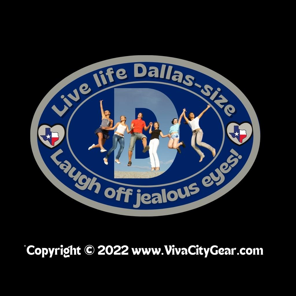 Dallas "Live Life Dallas-size" Premium Unisex T-shirt