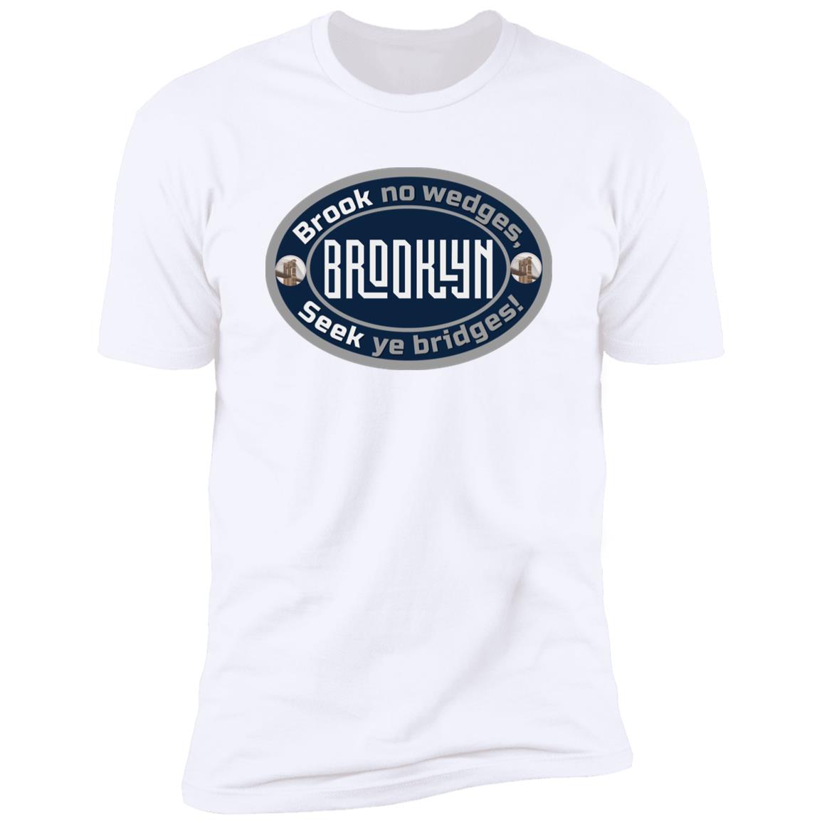 Brooklyn: "Seek Ye Bridges" Premium Unisex T-shirt