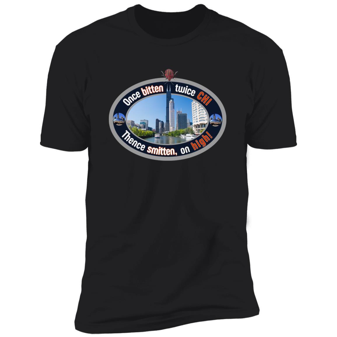 Chicago: "Once Bitten Thence Smitten" Premium Unisex T-shirt